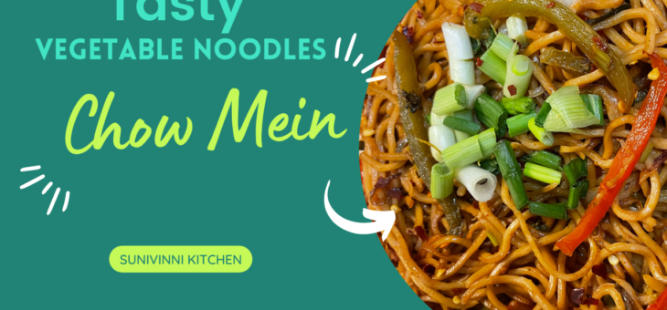 Tasty Vegetable Noodles / Chowmein